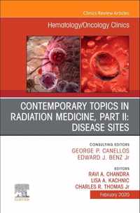 Contemporary Topics in Radiation Medicine, Pt II: Disease Sites , An Issue of Hematology/Oncology Clinics of North America