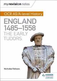 My Revision Notes: OCR AS/A-level History: England 1485-1558