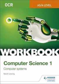OCR AS/A-level Computer Science Workbook 1