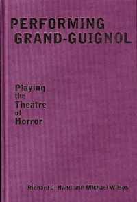 Performing Grand-Guignol