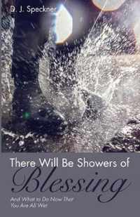 There Will Be Showers of Blessing