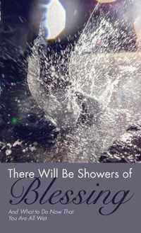 There Will Be Showers of Blessing