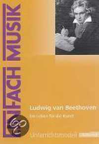 EinFach Musik - Unterrichtsmodelle. Ludwig van Beethoven