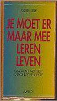 Je moet er maar mee leren leven