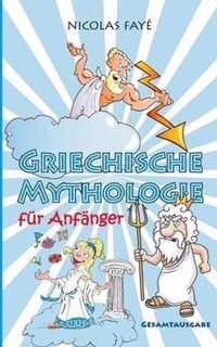 Griechische Mythologie fur Anfanger