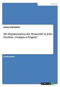 Die Reprasentation der Monarchie in John Drydens  Oedipus