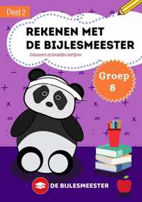 Rekenen met De Bijlesmeester - Groep 8 - Deel 2 - Cito - Oefenen - Kinderen - Boeken - Leren - School - Kinderen - Oefenschrift - Studeren - Leuke Teksten - Citotoets - LVS geschikt - Gebaseerd op Landelijke Leerlijnen