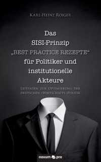 Das SISI-Prinzip -  Best Practice Rezepte  fur Politiker und institutionelle Akteure