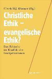 Christliche Ethik - evangelische Ethik?