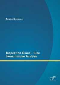 Inspection Game - Eine oekonomische Analyse