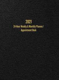 2021 24-Hour Weekly & Monthly Planner/ Appointment Book