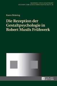 Die Rezeption der Gestaltpsychologie in Robert Musils Frühwerk