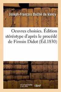 Oeuvres Choisies de la Fosse Et de Duche . Edition Stereotype d'Apres Le Procede de Firmin Didot