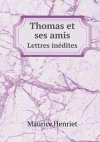 Thomas et ses amis Lettres inedites