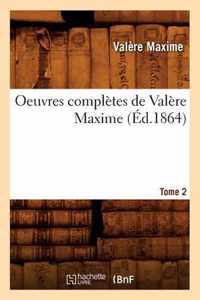 Oeuvres Completes de Valere Maxime. Tome 2 (Ed.1864)