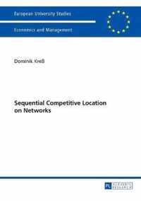 Sequential Competitive Location on Networks