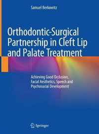 Orthodontic Surgical Partnership in Cleft Lip and Palate Treatment