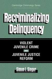 Recriminalizing Delinquency