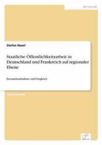 Staatliche OEffentlichkeitsarbeit in Deutschland und Frankreich auf regionaler Ebene