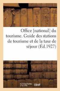 Office [National] Du Tourisme. Guide Des Stations de Tourisme Et de la Taxe de Sejour