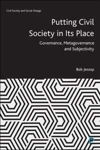 Putting Civil Society in Its Place Governance, Metagovernance and Subjectivity Civil Society and Social Change