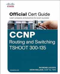 CCNP Routing and Switching TSHOOT 300-135 Official Cert Guide