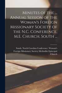 Minutes of the ... Annual Session of the Woman's Foreign Missionary Society of the N.C. Conference, M.E. Church, South ...