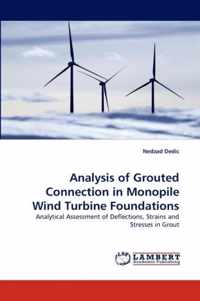 Analysis of Grouted Connection in Monopile Wind Turbine Foundations