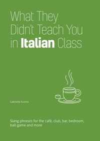 What They Didn&apos;t Teach You In Italian Class