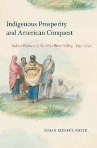 Indigenous Prosperity and American Conquest