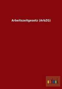 Arbeitszeitgesetz (Arbzg)