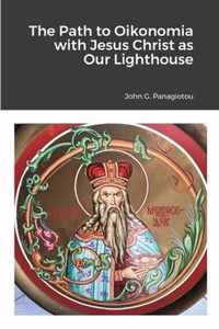 The Path to Oikonomia with Jesus Christ as Our Lighthouse