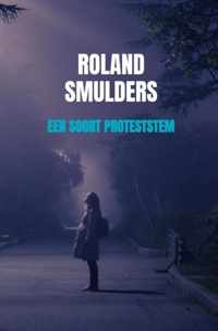 Een soort proteststem - Roland Smulders - Paperback (9789464480474)