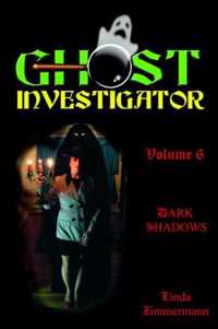 Ghost Investigator Volume 6 Dark Shadows