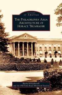 Philadelphia Area Architecture of Horace Trumbauer