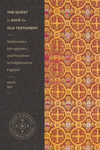 The Quest to Save the Old Testament - Mathematics, Hieroglyphics, and Providence in Enlightenment England
