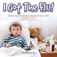 I Got the Flu!