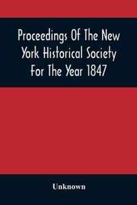 Proceedings Of The New York Historical Society For The Year 1847