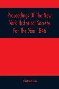 Proceedings Of The New York Historical Society For The Year 1846