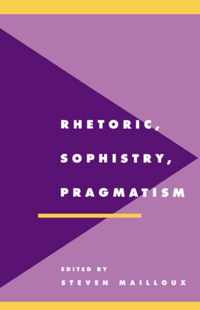 Rhetoric, Sophistry, Pragmatism