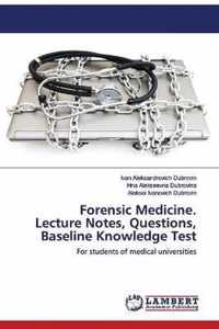 Forensic Medicine. Lecture Notes, Questions, Baseline Knowledge Test