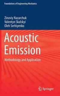 Acoustic Emission: Methodology and Application
