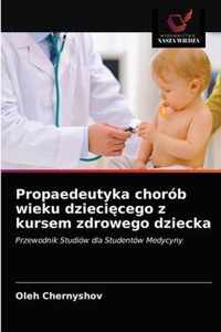 Propaedeutyka chorob wieku dziecicego z kursem zdrowego dziecka