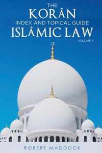 THE Koran Index & Topical Guide Islamic law Volume II