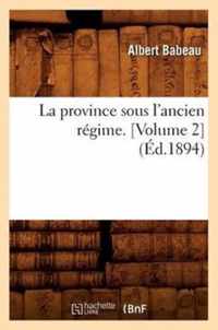 La Province Sous l'Ancien Regime. [Volume 2] (Ed.1894)