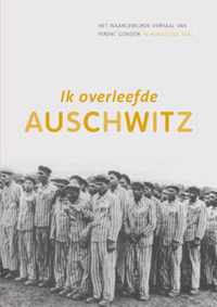 Ik overleefde Auschwitz