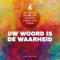 UW WOORD IS DE WAARHEID