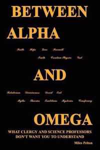 Between Alpha and Omega