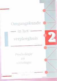 2 Psychologie en sociologie Omgangskunde in het verpleeghuis