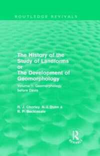 The History of the Study of Landforms Or the Development of Geomorphology